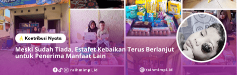 Meski Sudah Tiada, Estafet Kebaikan Terus Berlanjut untuk Penerima Manfaat Lain