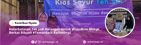 Keterbatasan Tak jadi Halangan Untuk Wujudkan Mimpi Berkat Ribuan #Temanbaik Raihmimpi