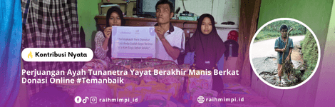 Perjuangan Ayah Tunanetra Yayat Berakhir Manis Berkat Donasi Online #Temanbaik