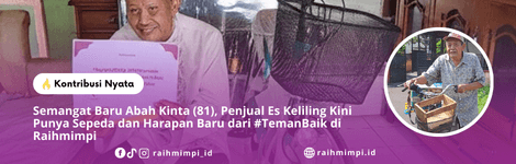 Semangat Baru Abah Kinta (81), Penjual Es Keliling Kini Punya Sepeda dan Harapan Baru dari #TemanBaik di Raihmimpi
