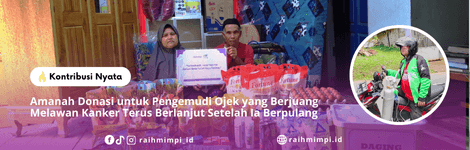 Amanah Donasi untuk Pengemudi Ojek yang Berjuang Melawan Kanker Terus Berlanjut Setelah Ia Berpulang