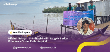 Artikel: Difabel Nelayan di Indragiri Hilir Bangkit Berkat Kolaborasi Sosial Raihmimpi.id