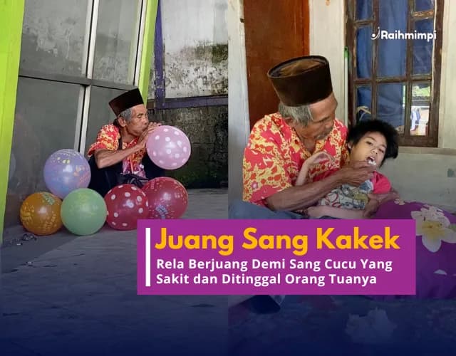 Foto campaign Juang Kakek Dipenghujung Usia Demi Cucu Disabilitas
