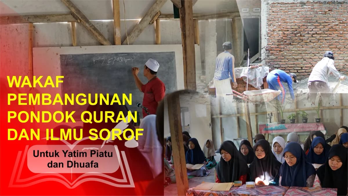 Foto campaign Wakaf bangunan Pondok Quran dan Sorof untuk Dhuafa.