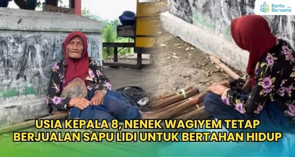 Foto campaign Nenek Wagiyem Berjualan Sapu Lidi Untuk Bertahan Di Usia 80
