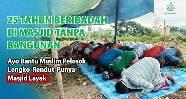 25 Tahun Beribadah Di Masjid Tanpa Bangunan, Muslim Pelosok Lengko