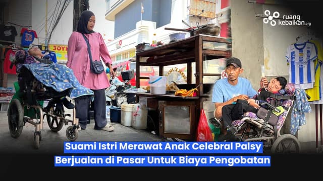 Anak Celebral Plasy dirawat Sambil Berjualan di Pasar