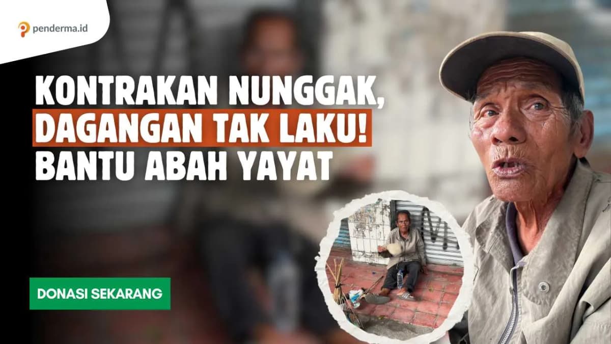 Foto campaign Kontrakan Nunggak Dagangan Tak Laku Bantu Abah Yayat Berjuang