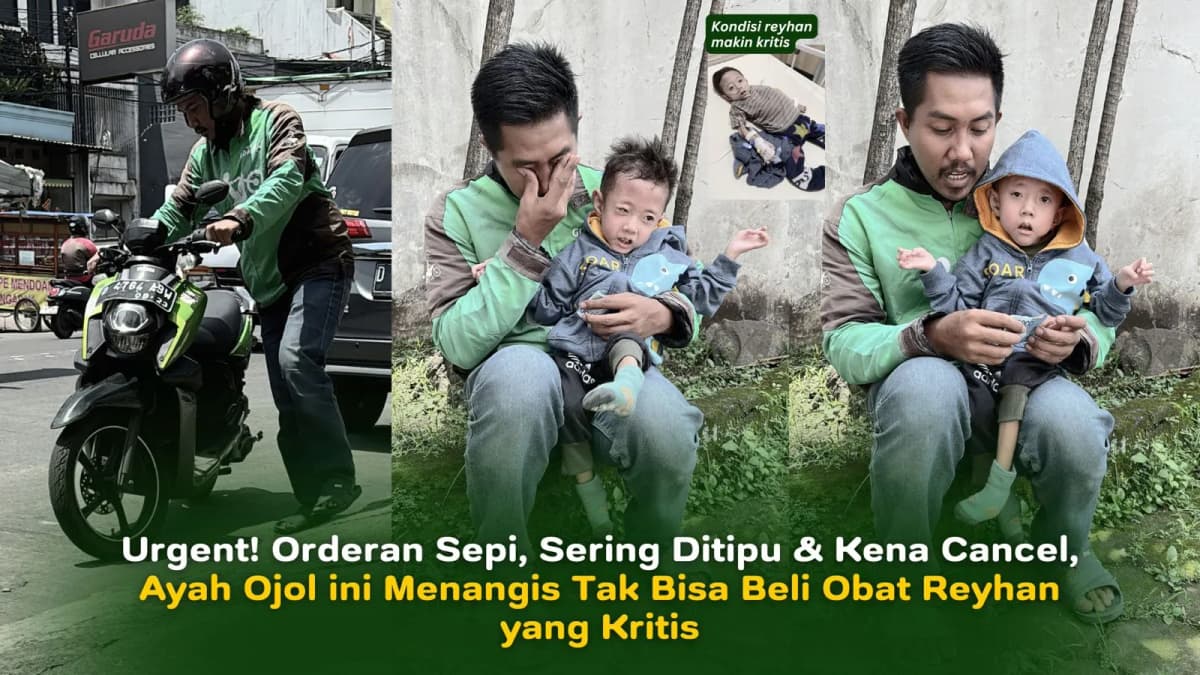 Foto campaign Urgent Orderan Sepi dan Sering Kena Cancel Ayah Ojol ini Menangis Tak Bisa Beli Obat Reyhan yang Kritis