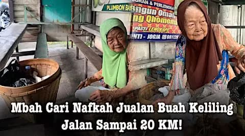 Foto campaign Mbah Miyem Jalan 20 KM Jualan Buah Demi Bisa Makan