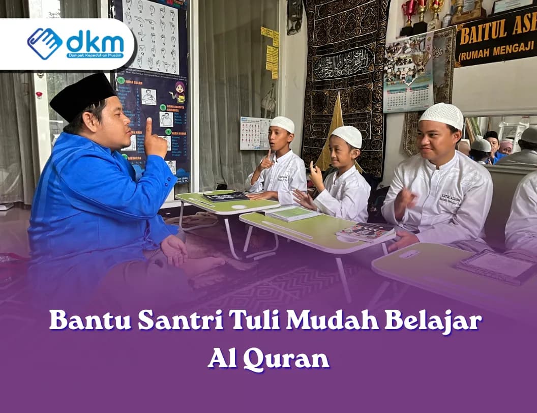 Foto campaign Bantu Santri Tuli Belajar Al Quran Dengan Mudah