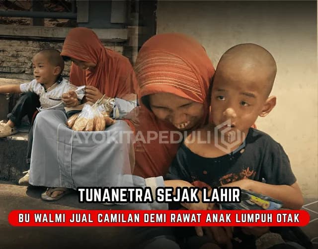Foto campaign Ibu Tunanetra Tetap Jualan Demi Hidupi Anak Lumpuh Otak