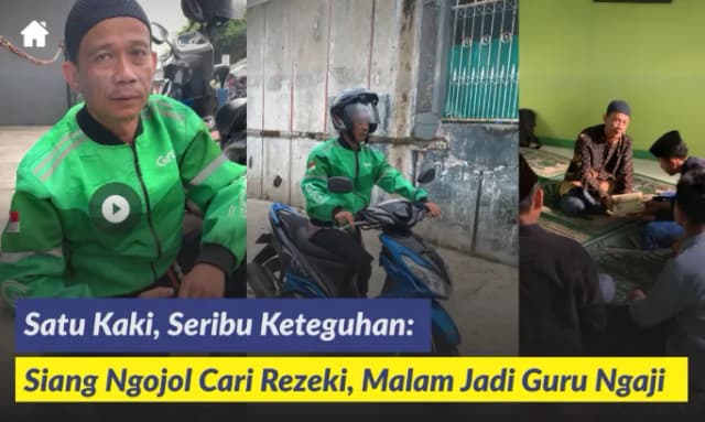 Berjuang Dengan Satu Kaki, Siang Ngojol Malam Jadi Guru Ngaji