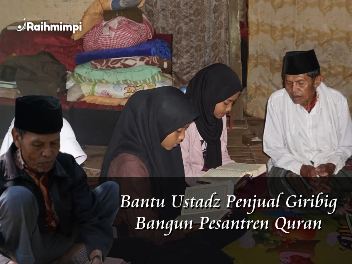 Foto campaign Bantu Ustadz Penjual Giribig Bangun Pesantren Quran