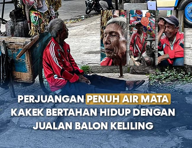 Lansia Ringkih Berjualan Balon Demi 10 Ribu