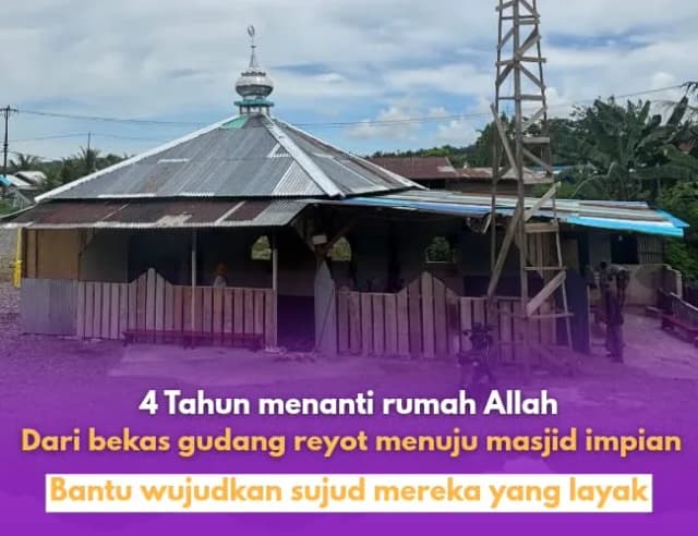 4 Tahun Terbengkalai, Mari Wujudkan Masjid di Pelosok