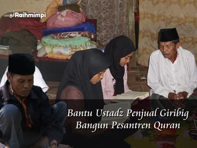 Jual Giribig Puluhan Kilometer, Ustadz Toat Bertahan Demi Santri