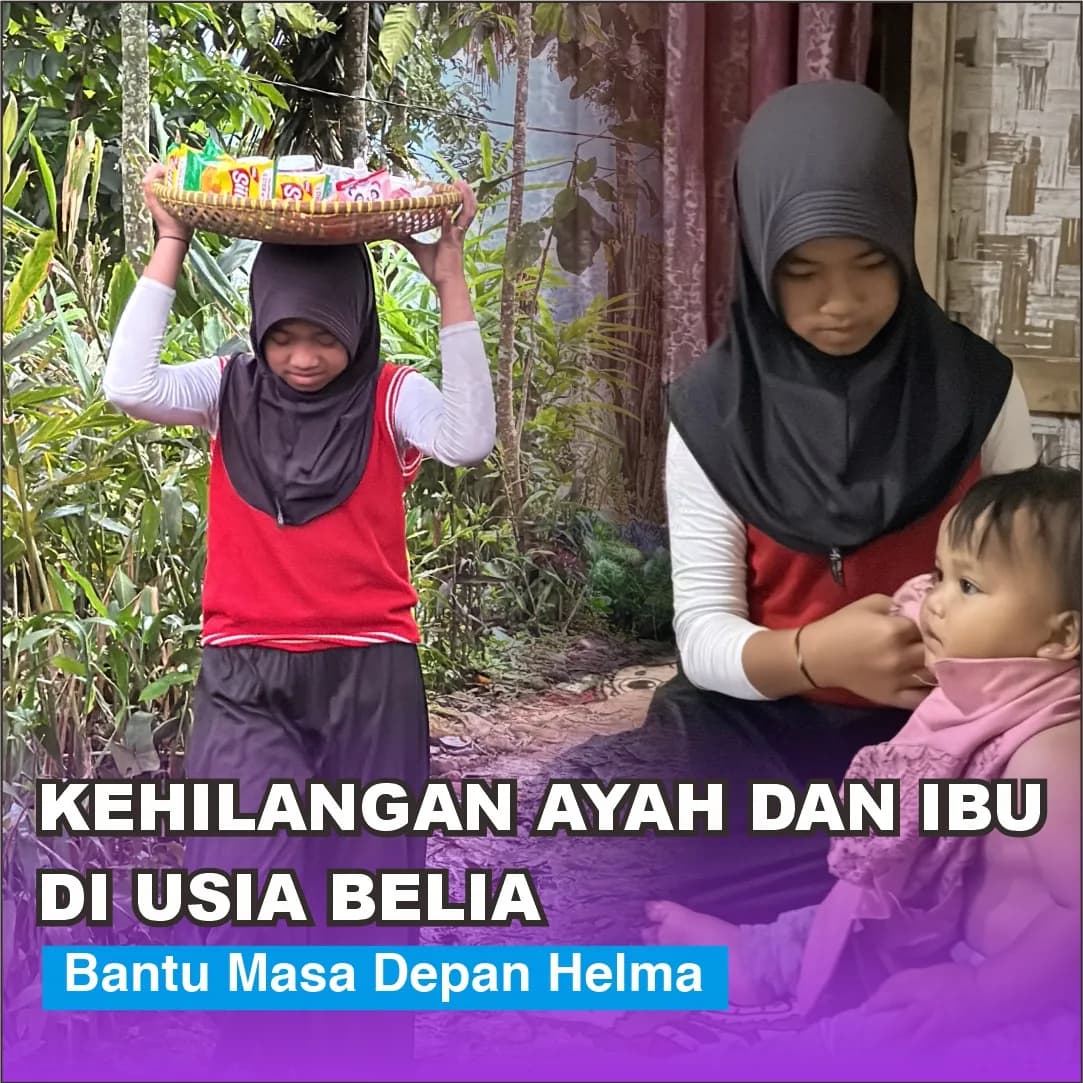 Yatim Piatu Berjuang Sendiri Bantu Helma Bertahan