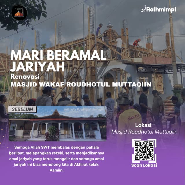 MARI BERAMAL JARIYAH UNTUK RENOVASI MASJID ROUDHOTUL MUTTAQIIN