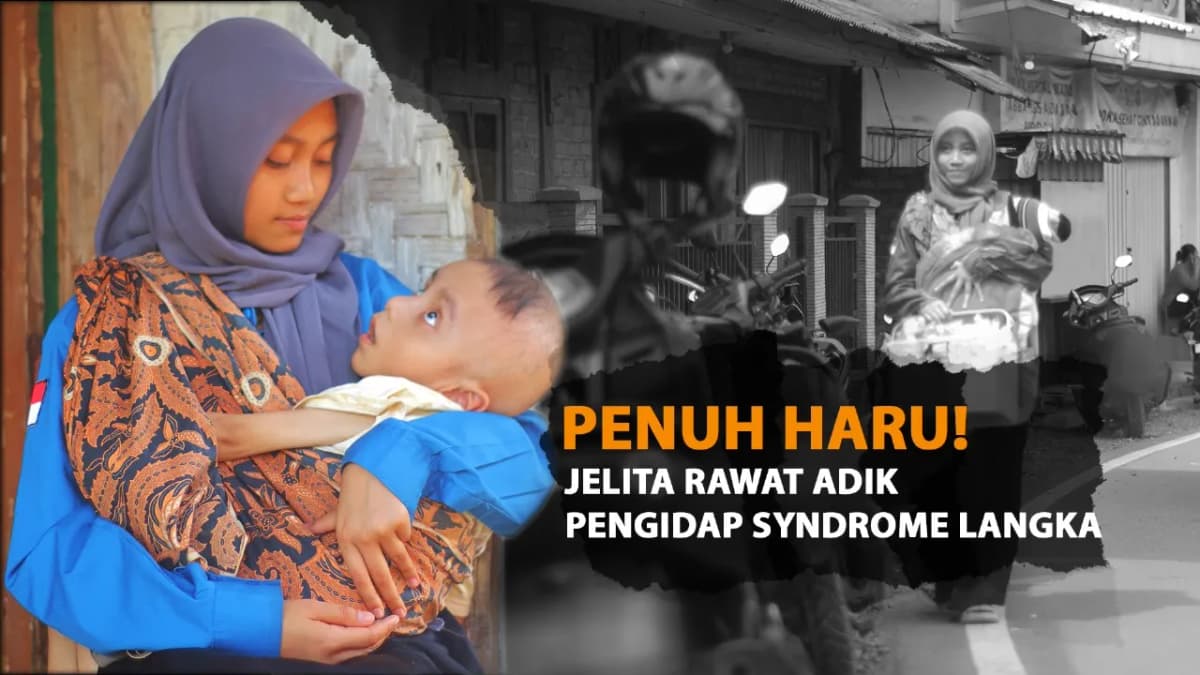 Foto campaign Penuh Haru Temani Jelita Rawat Adik Penderita Syndrome Langka