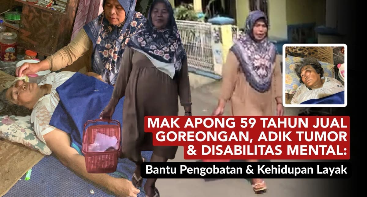 Foto campaign Bantu Mak Apong Rawat Adik ODGJ Dimasa Tua
