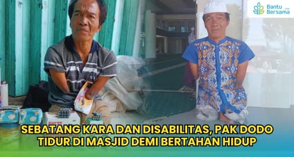 Foto campaign Sebatang Kara Dan Disabilitas Bantu Pak Dodo Berdaya