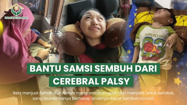 Bantu Samsi Berjuang Melawan Lumpuh Otak