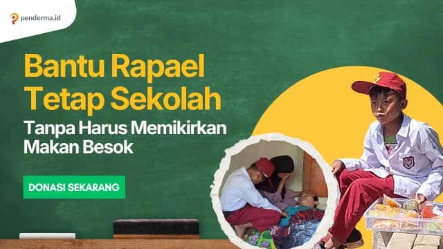 Bantu Rapael Tetap Sekolah Tanpa Harus Memikirkan Makan Besok