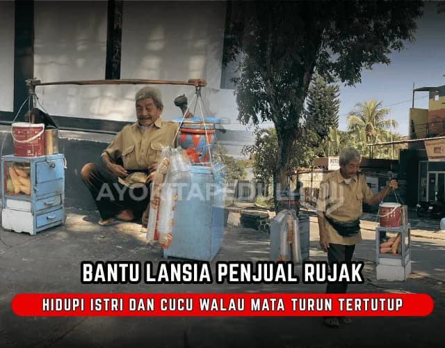 Sebelah Mata Sulit Melihat Juang Lansia Penjual Rujak