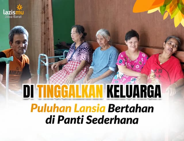 Bantu 30 Lansia Terlantar di Panti Bertahan