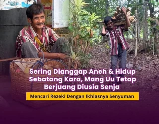 Sering Dianggap Aneh Bantu Mang Uu Mencari Rezeki