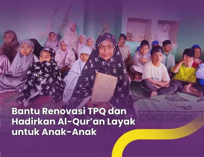 Foto campaign Bantu Renovasi TPQ dan Hadirkan Al-Qur’an Layak untuk Anak-Anak